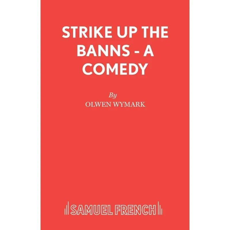 Strike Up The Banns - A Comedy