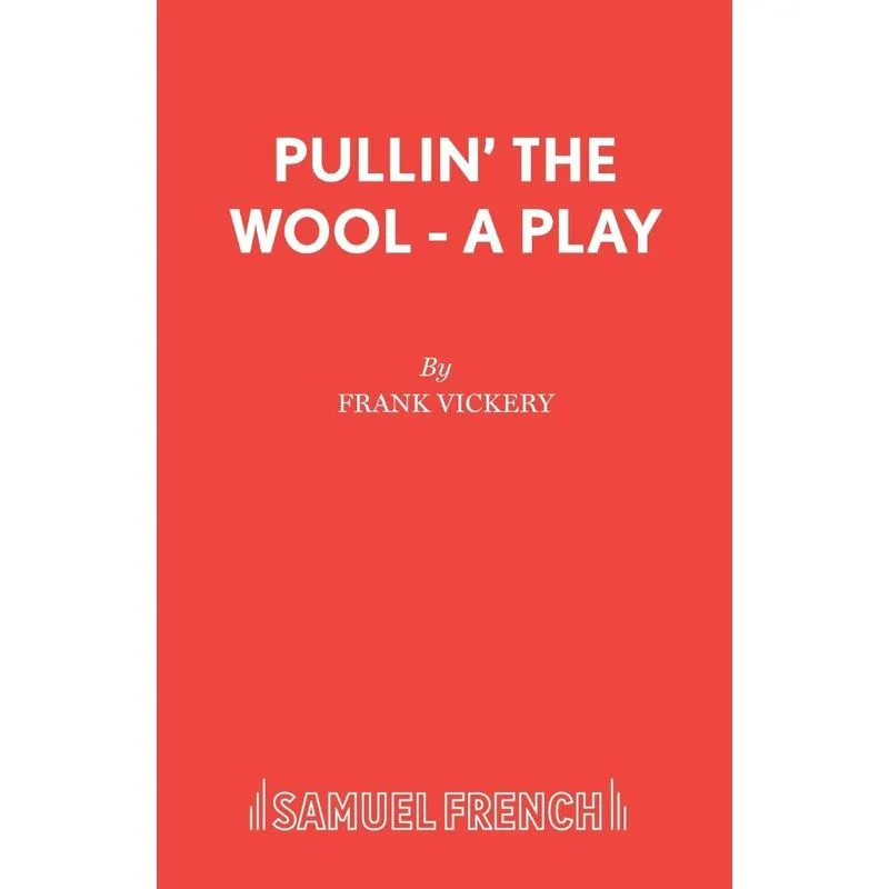 Pullin the Wool - A Play