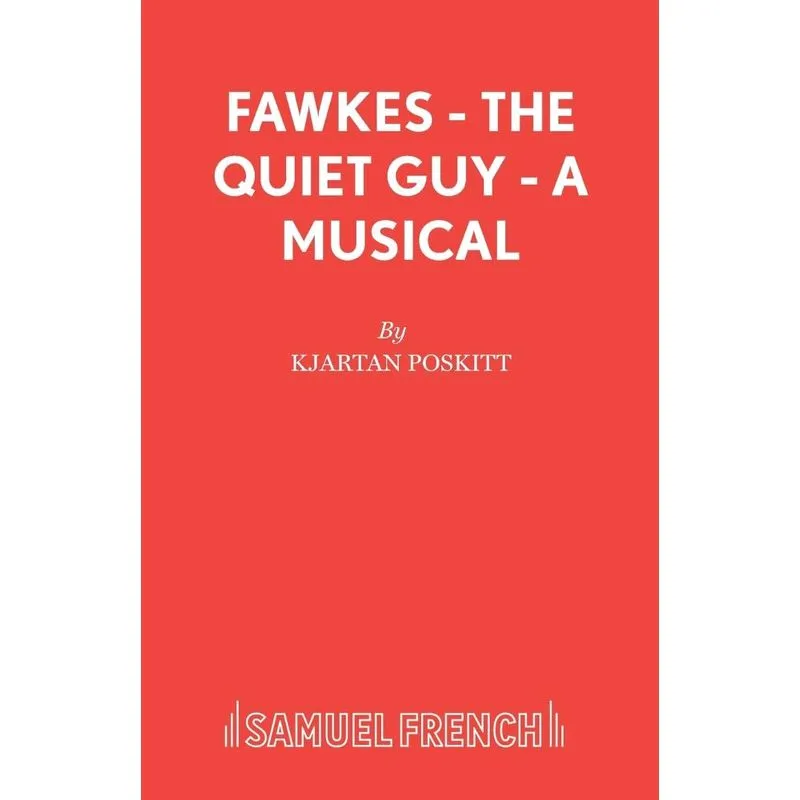 Fawkes - The Quiet Guy - A Musical