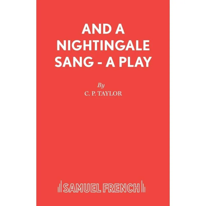And A Nightingale Sang - A Play