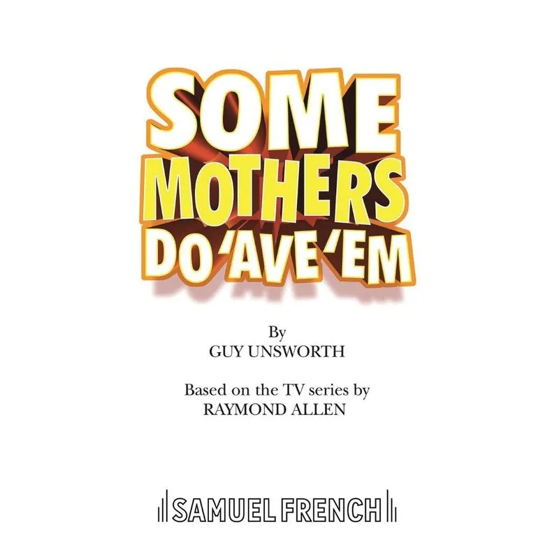 Some Mothers Do Ave Em