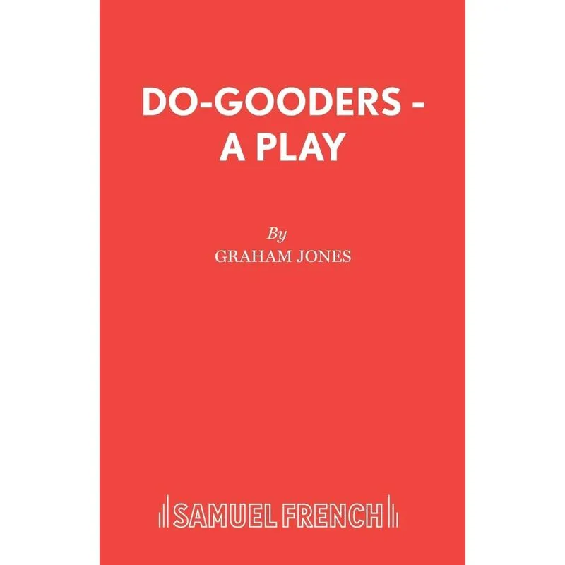 Do-Gooders - A Play
