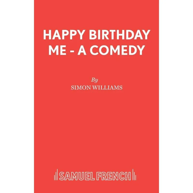 Happy Birthday Me - A Comedy