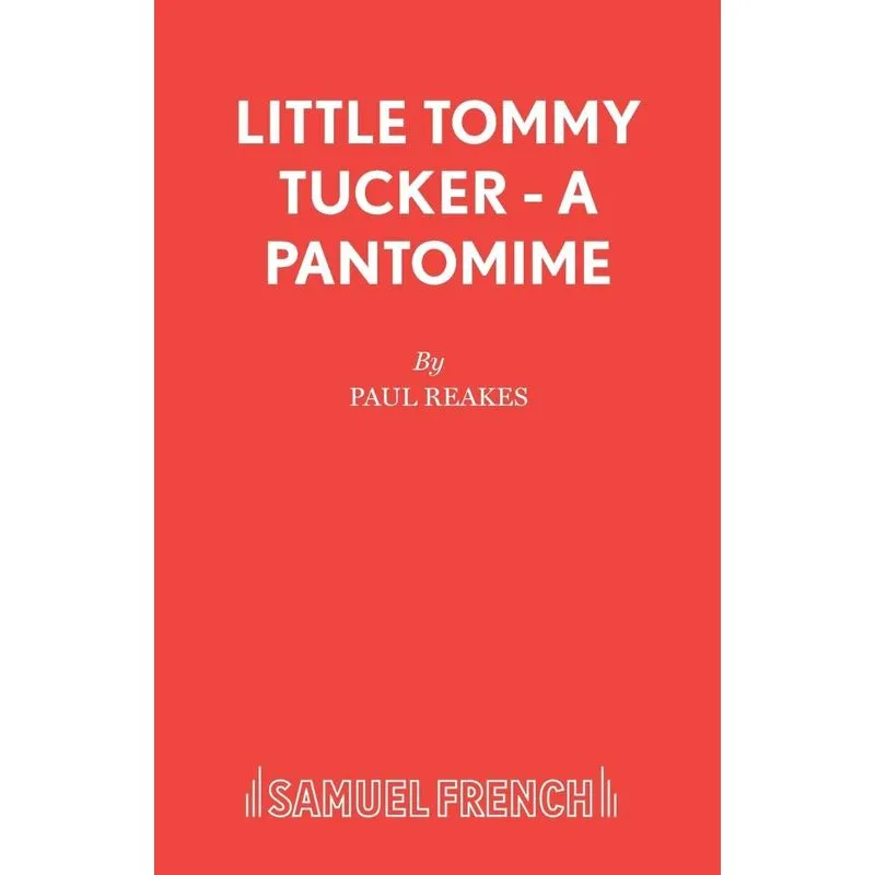 Little Tommy Tucker - A Pantomime