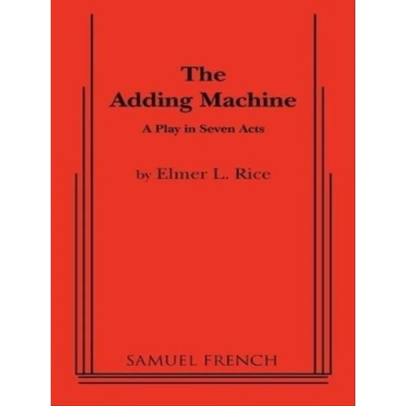 THE ADDING MACHINE - A PLAY IN SEVEN ACTS