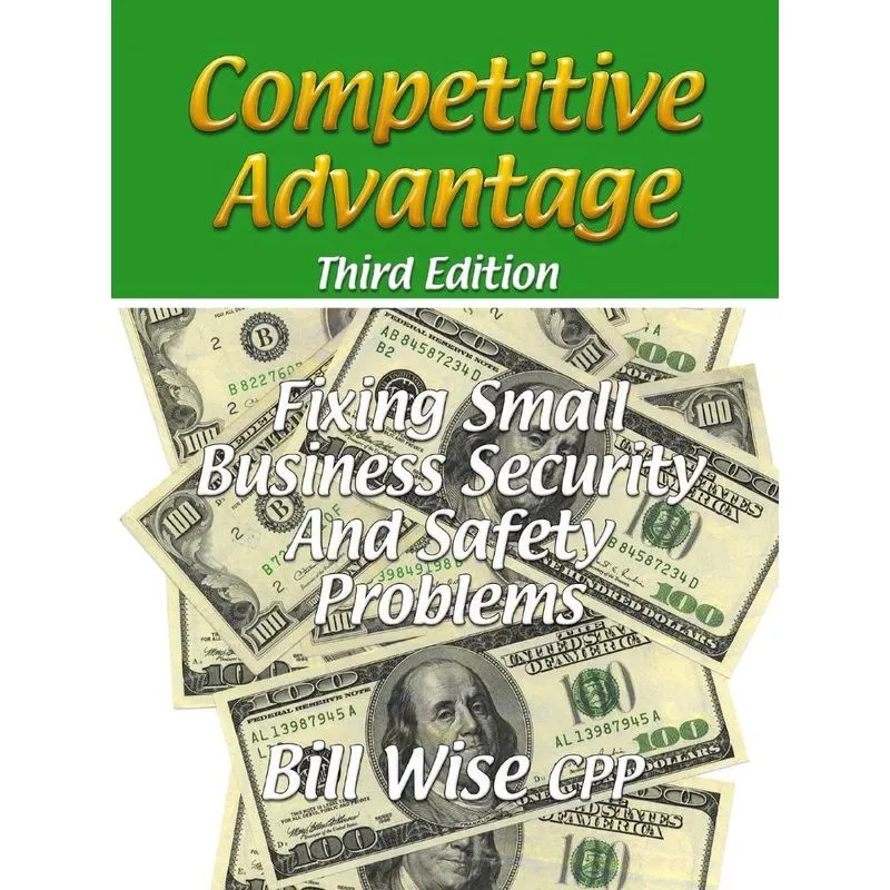 Competitive Advantage-Fixing Small Business Security And Safety Problems