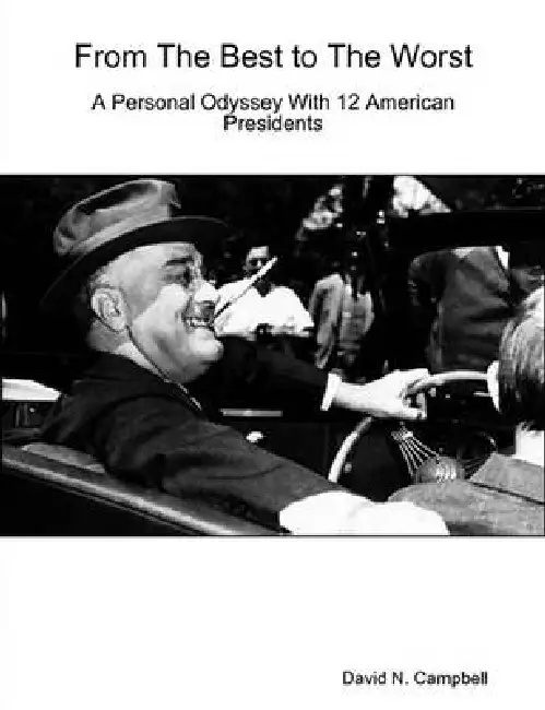 From The Best to The Worst-A Personal Odyssey with 12 American Presidents Paperback
