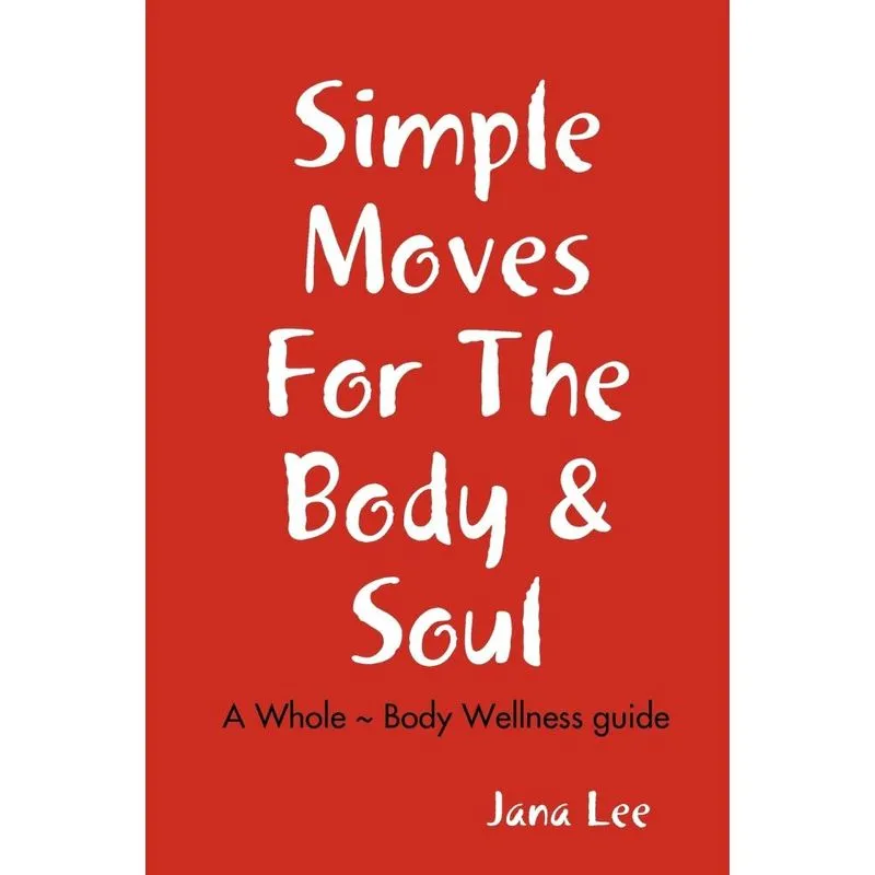 Simple Moves For The Body & Soul