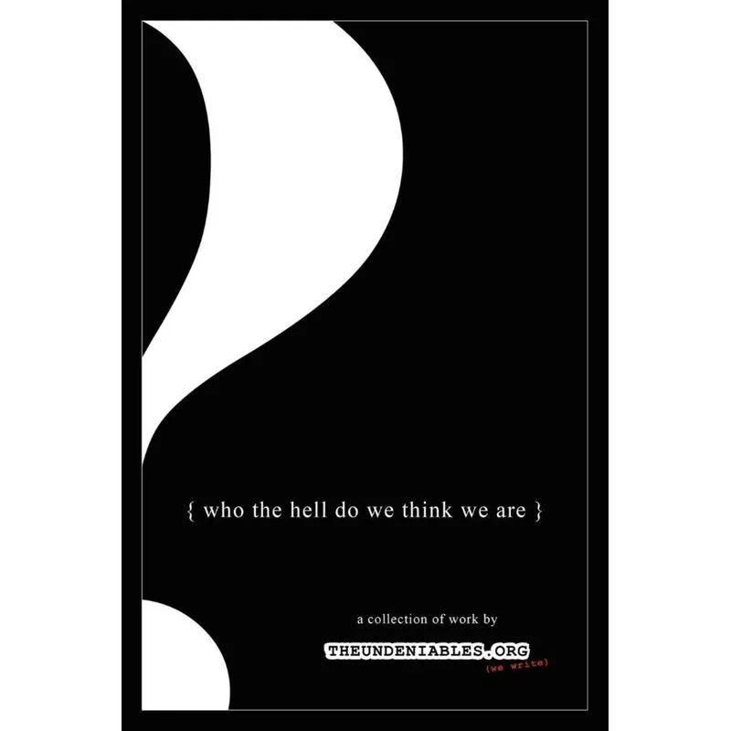 Who the Hell Do We Think We Are