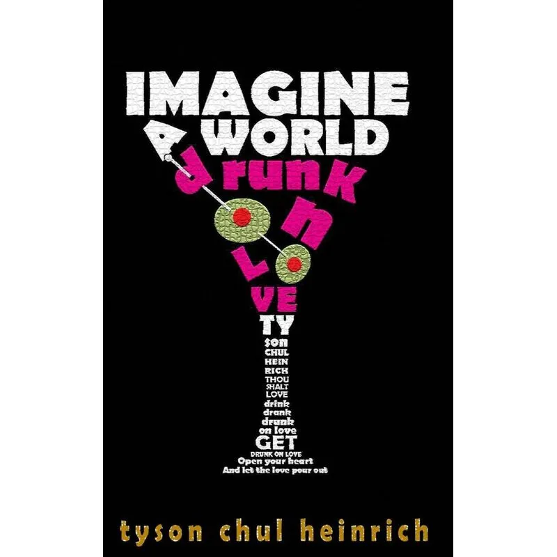 IMAGINE A WORLD DRUNK ON LOVE