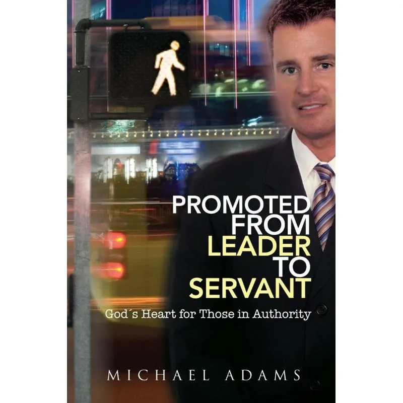 Promoted from Leader to Servant