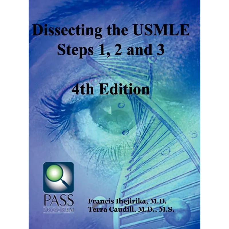 Dissecting the usmle Steps 1, 2, and 3 Fourth Edition