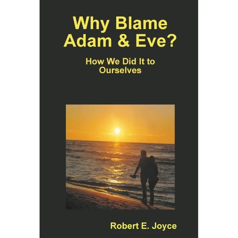 Why Blame Adam and Eve?