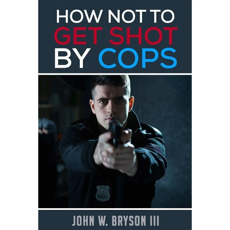 How Not to Get Shot By Cops