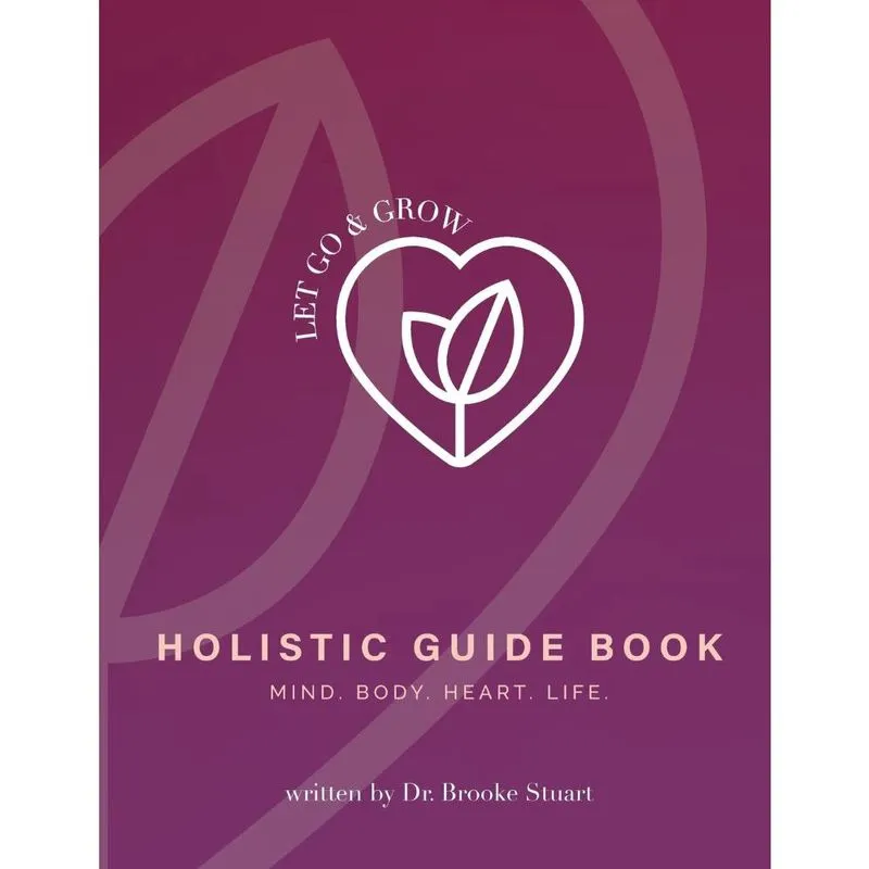 Let Go & Grow Holistic Guide Book