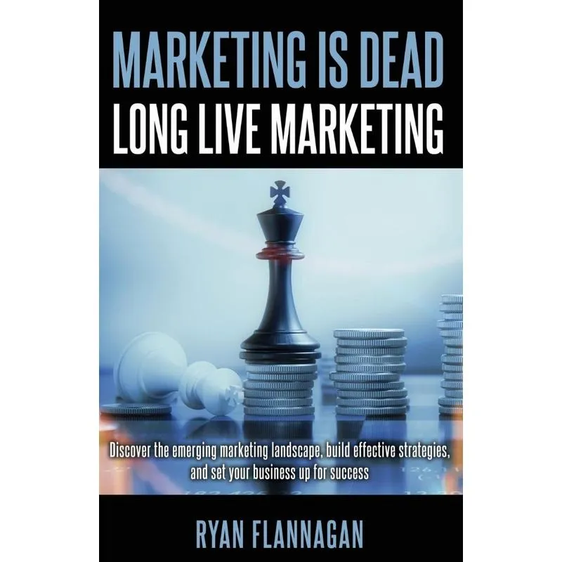 Marketing Is Dead, Long Live Marketing