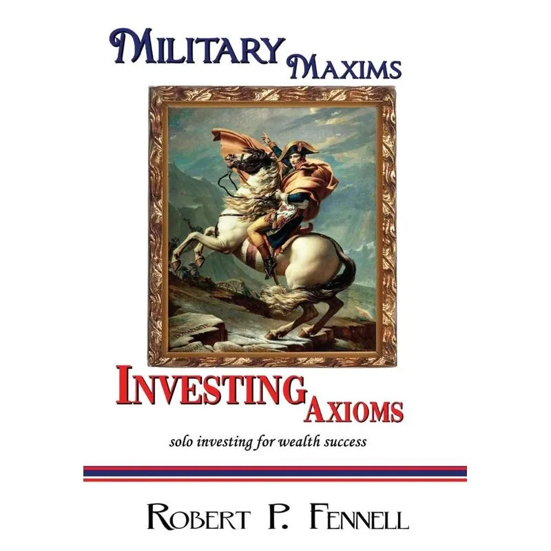Military Maxims, Investing Axioms