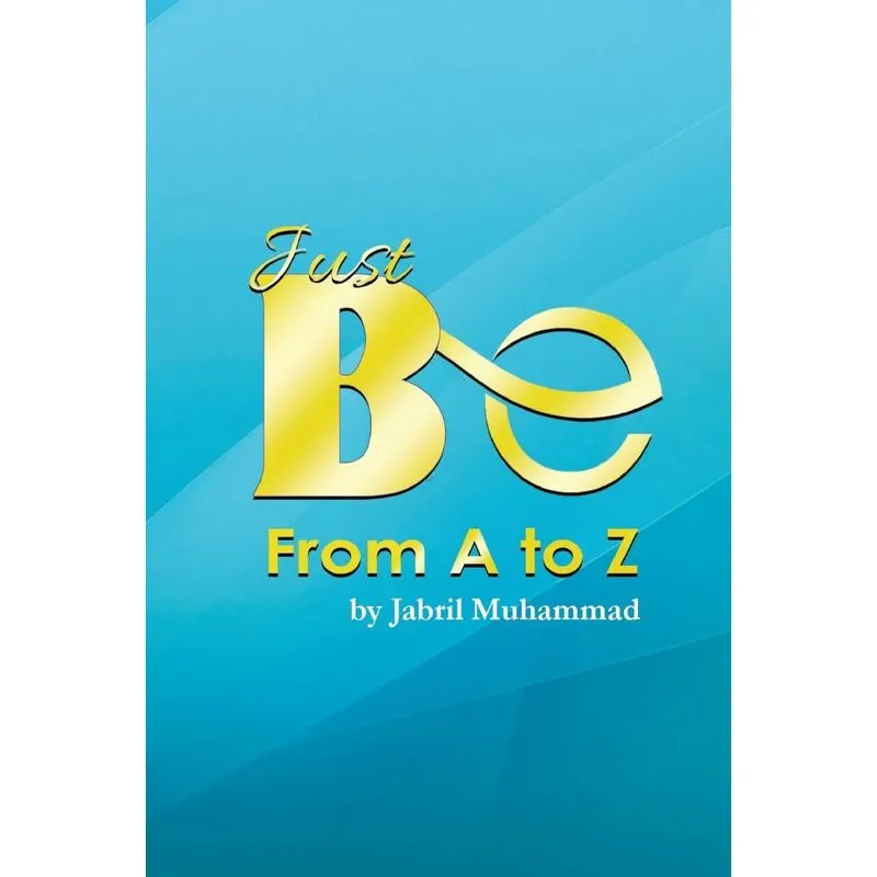 Just Be from A to Z