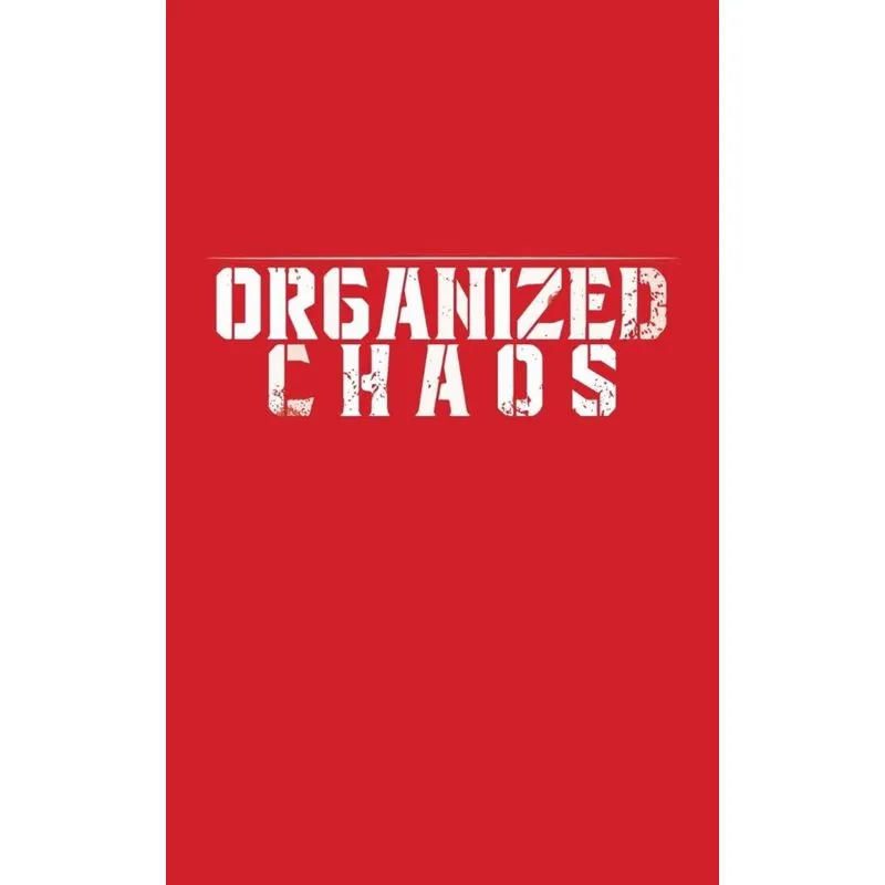 Organized Chaos