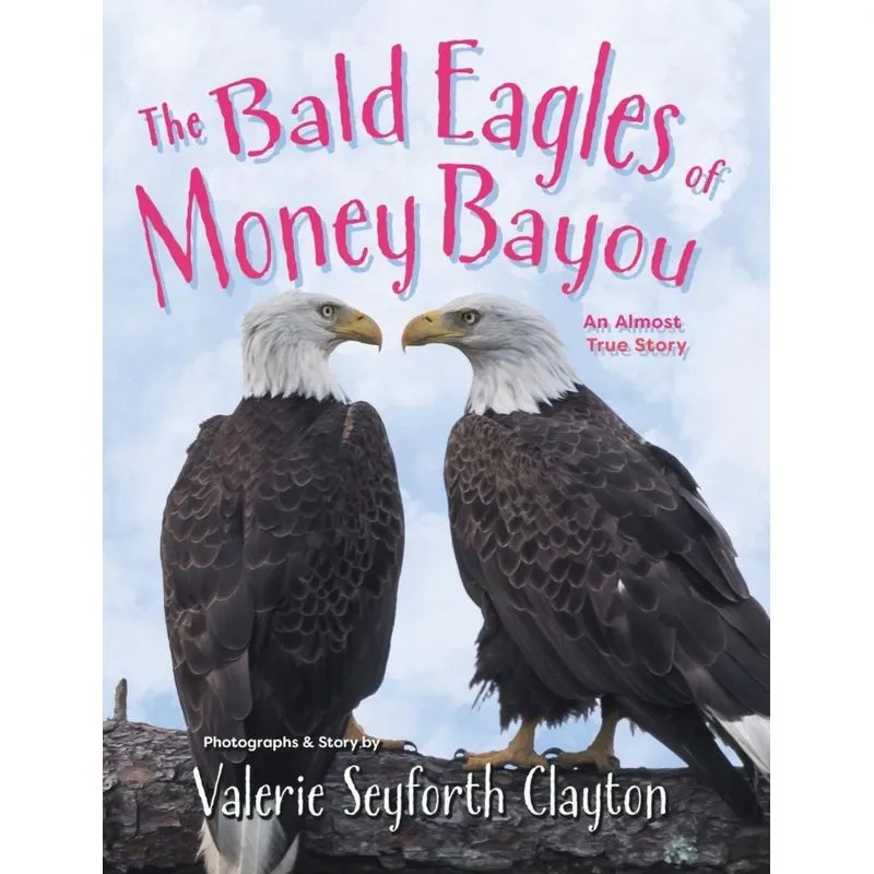 The Bald Eagles of Money Bayou