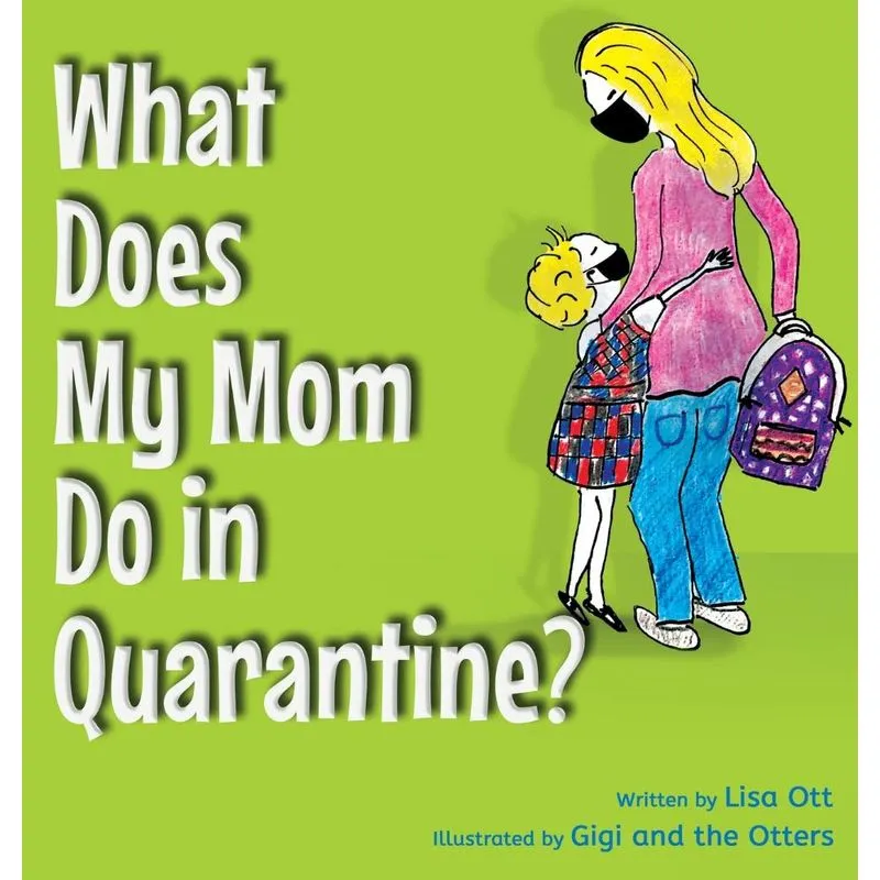 What Does My Mom Do in Quarantine?