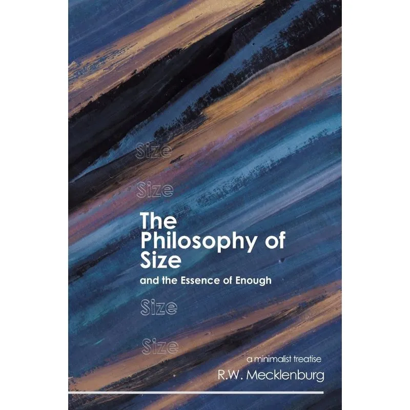 The Philosophy of Size and the Essence of Enough