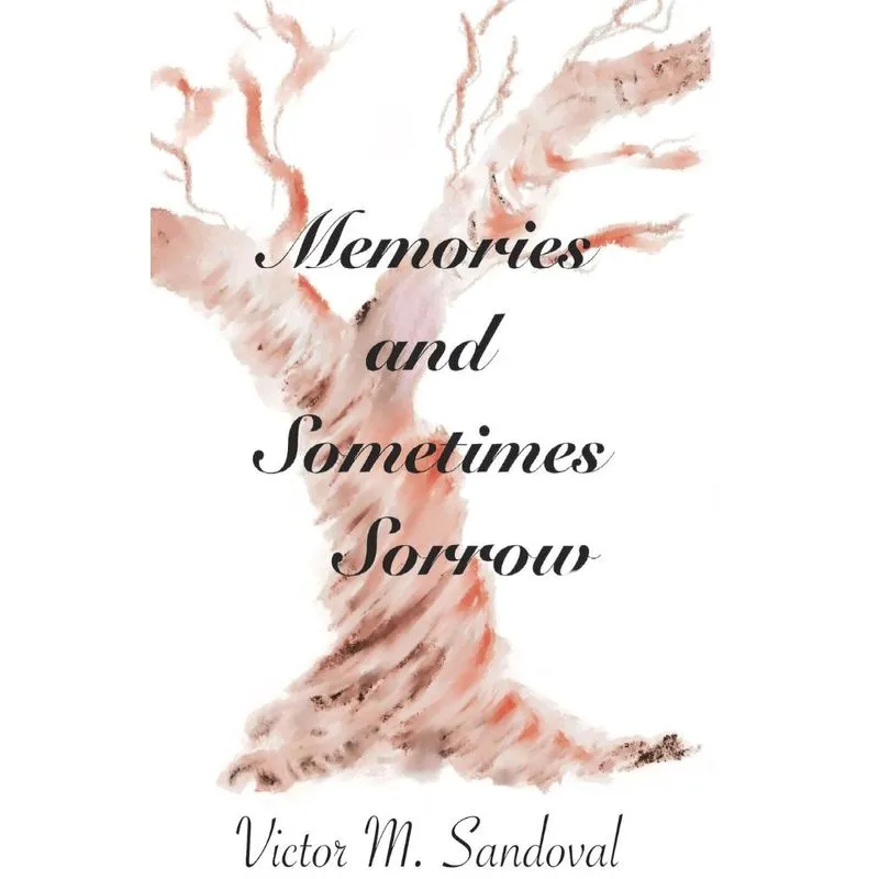 Memories and Sometimes Sorrow