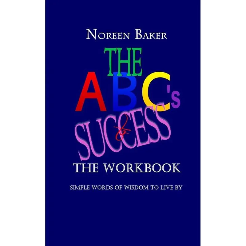 The ABCs to Success - The Workbook