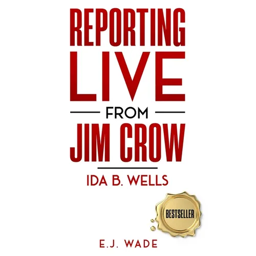 Reporting Live from Jim Crow Ida B. Wells - Paperback