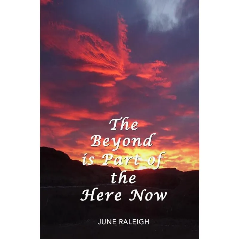 The Beyond is Part of the Here Now
