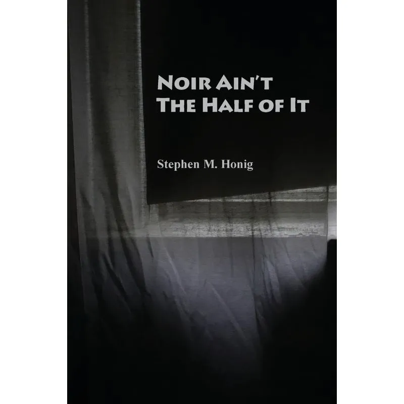 Noir Aint the Half of It