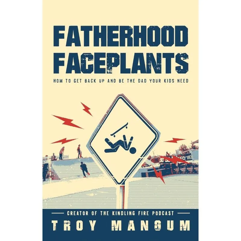 Fatherhood Faceplants