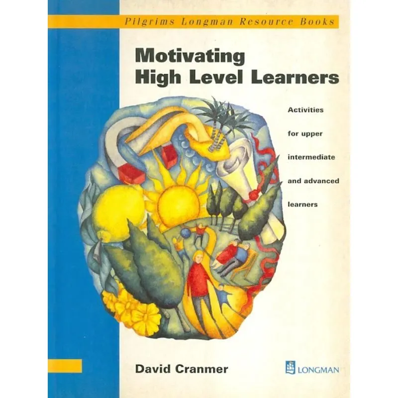 Motivating High Level Learners - Pilgrims Longman Resource Books
