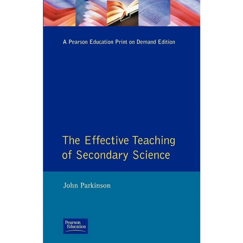 Effective Teaching of Secondary Science, The