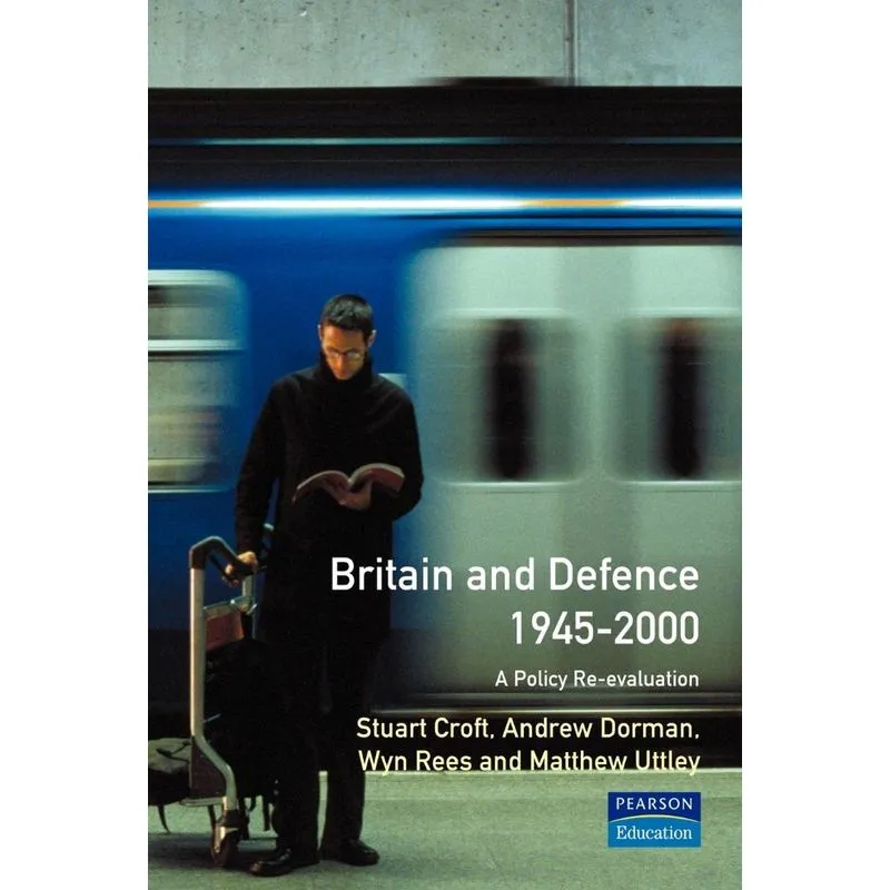 Britain and Defence 1945-2000