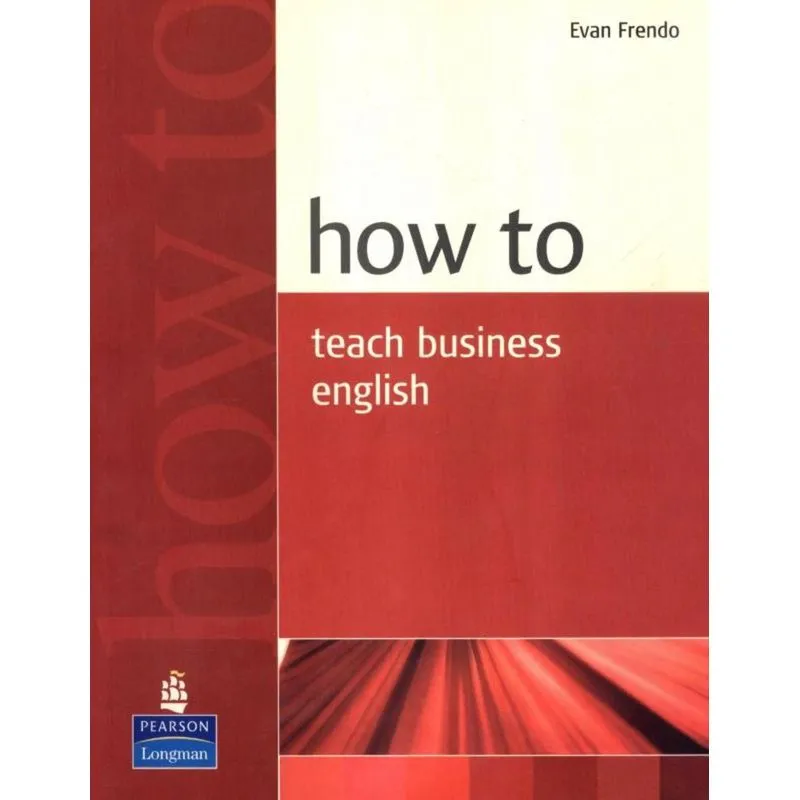 HOW TO TEACH BUSINESS ENGLISH