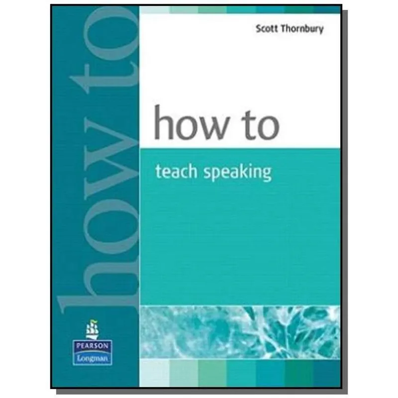 HOW TO: TEACH SPEAKING