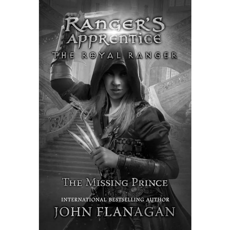 THE MISSING PRINCE - RANGER'S APPRENTICE - THE ROYAL RANGER - VOL. 4