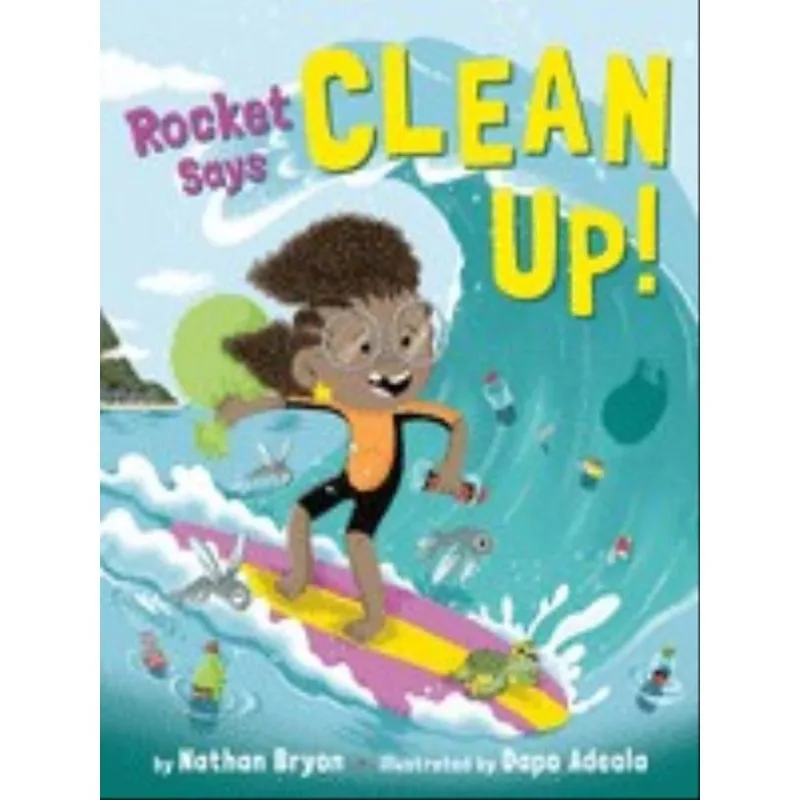 ROCKET SAYS CLEAN UP!