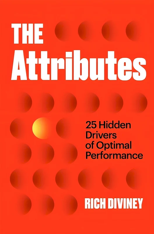 The Attributes: 25 Hidden Drivers of Optimal Performance