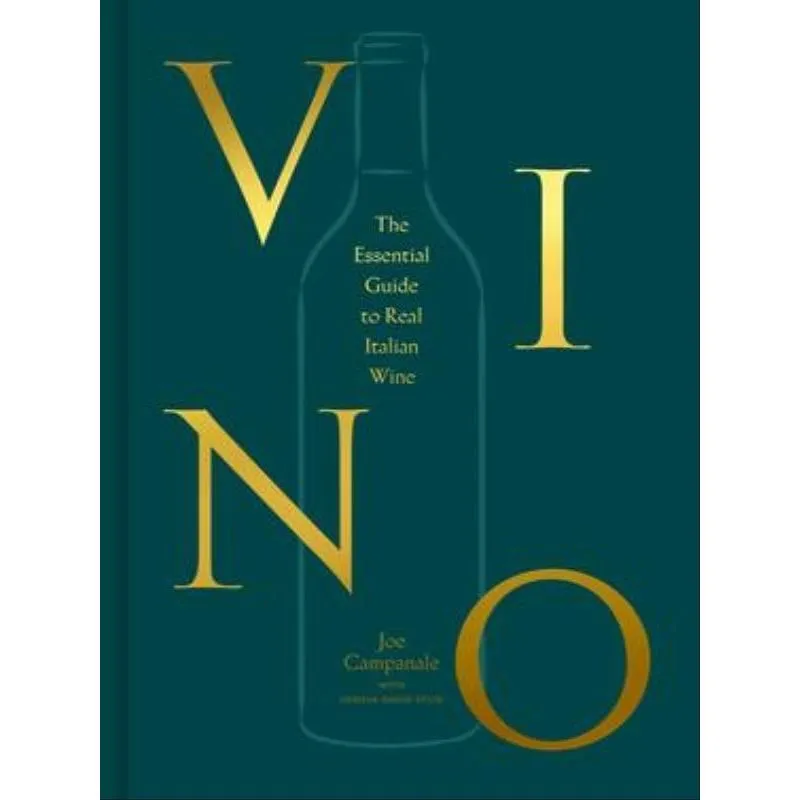 VINO - THE ESSENTIAL GUIDE TO REAL ITALIAN WINE