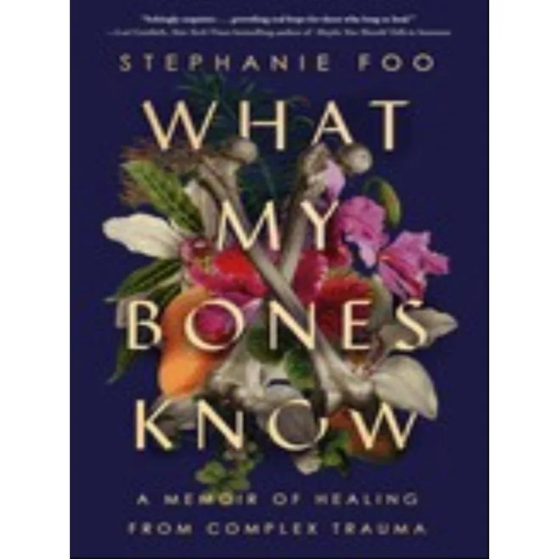 WHAT MY BONES KNOW