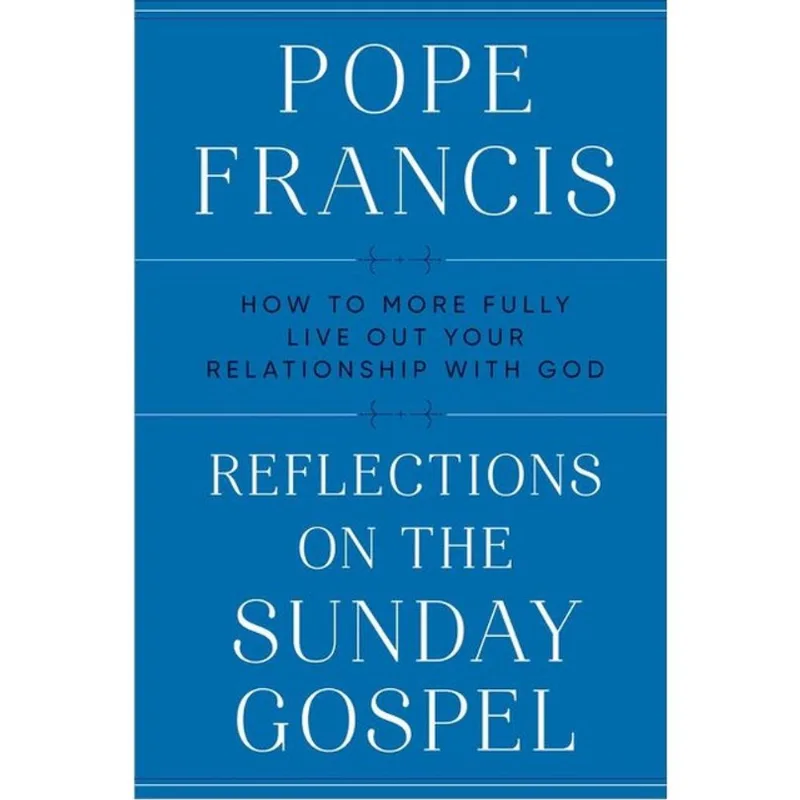 REFLECTIONS ON THE SUNDAY GOSPEL - HOW TO MORE FULLY LIVE OUT YOUR RELATIONSHIP WITH GOD