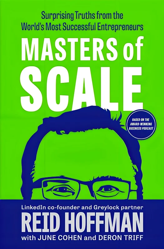 Masters of Scale: Surprising Truths from the World's Most Successful Entrepreneurs