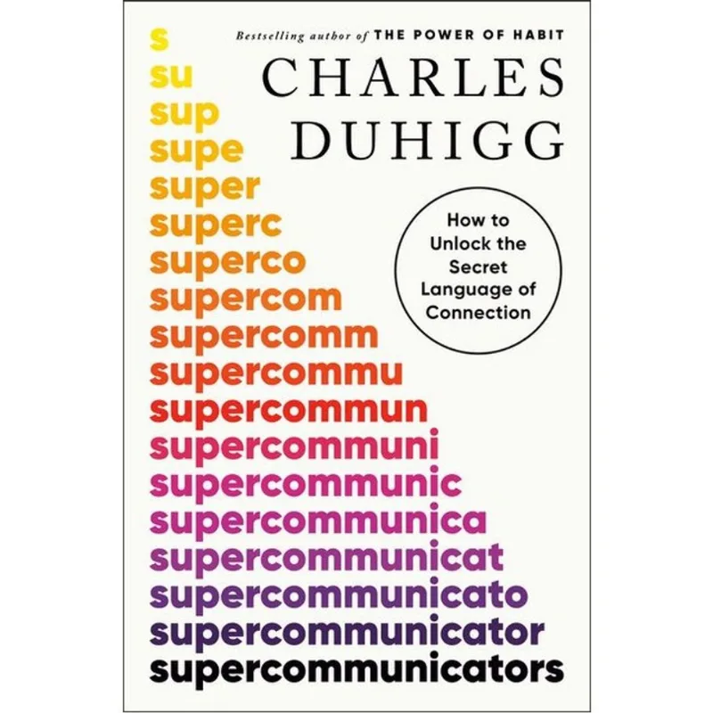 SUPERCOMMUNICATORS - HOW TO UNLOCK THE SECRET LANGUAGE OF CONNECTION