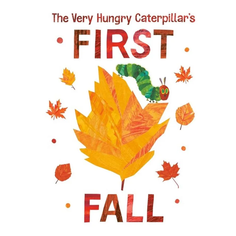 THE VERY HUNGRY CATERPILLAR'S FIRST FALL