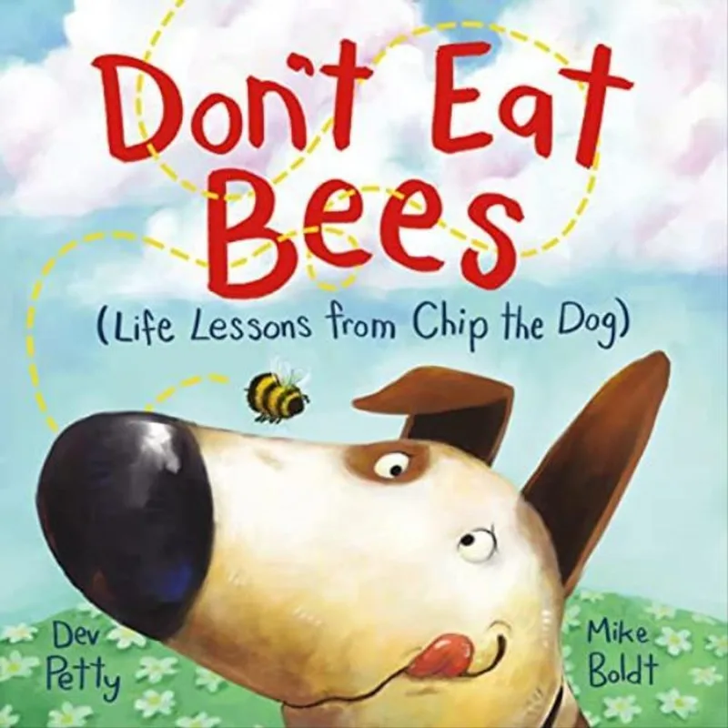 DON'T EAT BEES - LIFE LESSONS FROM CHIP THE DOG