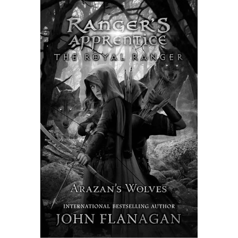 ARAZAN'S WOLVES - RANGER'S APPRENTICE - THE ROYAL RANGER - VOL. 6