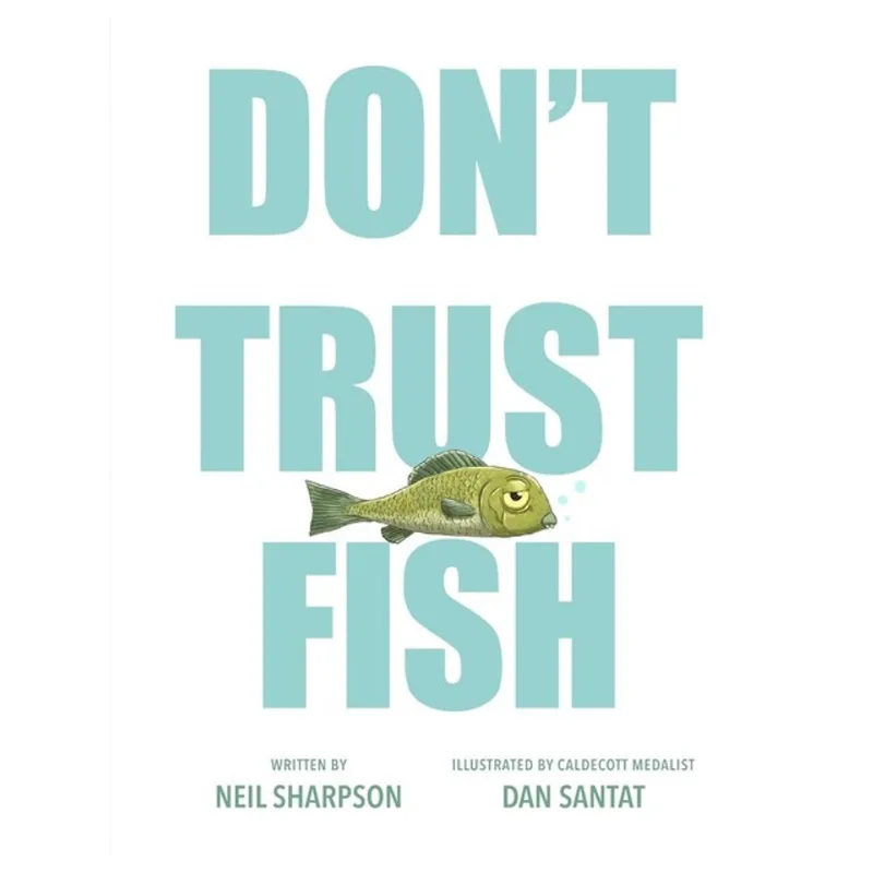 DON'T TRUST FISH