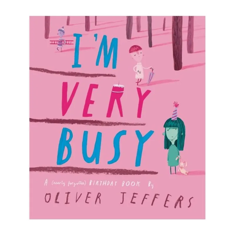 I'M VERY BUSY - A (NEARLY FORGOTTEN) BIRTHDAY BOOK